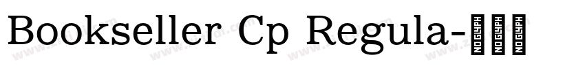 Bookseller Cp Regula字体转换 Bookseller Cp Regula字体转换